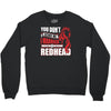 you dont scare me i married a redhead Crewneck Sweatshirt