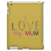 i love my mum colorful iPad 3 and 4 Case