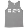 don't call me i'll call you Tank Top