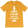 Keep Calm And Put 3 Fingers Up T-Shirt