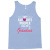 My Favorite People Call Me Grandma Tank Top