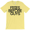 fries before guys T-Shirt
