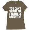 you can't scare me i have four daughters Ladies Fitted T-Shirt
