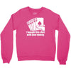 bought this shirt with your money poker Crewneck Sweatshirt