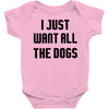 I Want All The Dogs Baby Bodysuit