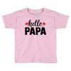 Hello Papa Toddler T-shirt