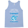 I Don't Need Therapy Just to Go Scuba Diving Tank Top