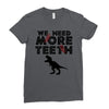 We Need More Teeth Ladies Fitted T-Shirt