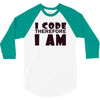 i code therefore i am 3/4 Sleeve Shirt