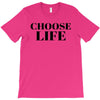 Choose Life T-Shirt