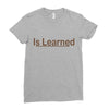 is learned Ladies Fitted T-Shirt