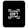 Please Don't Tag Me Mousepad