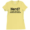 nerd i prefer the term intellectual badass t shirt funny geek tee clas Ladies Fitted T-Shirt