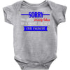 sorry this girl is already taken Baby Onesie