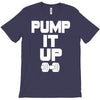 pump it up T-Shirt