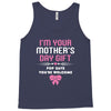 I'm Your Mother's Day Gift, Pop Says You're Welcome Tank Top