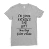 I'm Your Father's Day Gift Mom Says You're Welcome Text Ladies Fitted T-Shirt