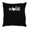 take me home Throw Pillow