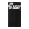 be wrong iPhone 7 Case