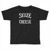 seize the cheese Toddler T-shirt