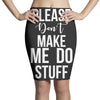 please don't make me do stuff. Pencil Skirts