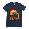 drink beer fuck fear Ladies Fitted T-Shirt