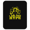 i am the hype Mousepad