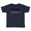 Occupy Mars Shirt Toddler T-shirt