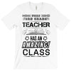 This 3 RD Grade Teacher Has An Amazing! Class T-Shirt