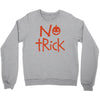 no trick pumpkin halloween Crewneck Sweatshirt