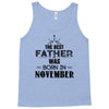 The Best Father Was Born In November Tank Top