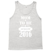 mom to be august 2016 1 Tank Top