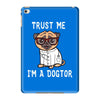 trust me i'm a dogtor iPad Mini 4