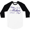 happy mother s day 3/4 Sleeve Shirt