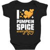 I Love Pumpkin Spice Everything Baby Bodysuit