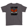 leg day Youth Tee