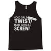 good girls twist bad girls screw Tank Top