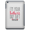 I'm Your Father's Day Gift Mom Says You're Welcome iPad Mini