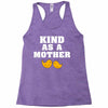 Kind As A Mother Racerback Tank