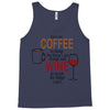 give me cofee or wine Tank Top
