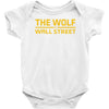 the wolf of wall str Baby Onesie