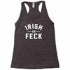 irish as feck ireland Racerback Tank