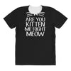 are you kitten me All Over Women's T-shirt