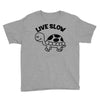 live slow Youth Tee
