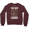You Only Live Once It as a Cowboy Crewneck Sweatshirt