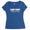 same shirt different day Women's Triblend Scoop T-shirt