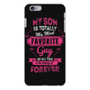 My Son Is Totally My Most Favorite Guy iPhone 6/6s Plus Case