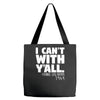i can't with yall Tote Bags
