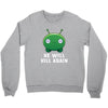 He Will Kill Again Crewneck Sweatshirt