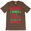 jolliest bunch of elves this side of the nuthouse T-Shirt